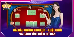 Bài Cào Online Hitclub – Luật Chơi Và Cách Tính Điểm Cơ Bản