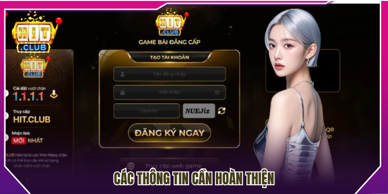 Các thông tin cần bổ sung khi đăng ký Hitclub 