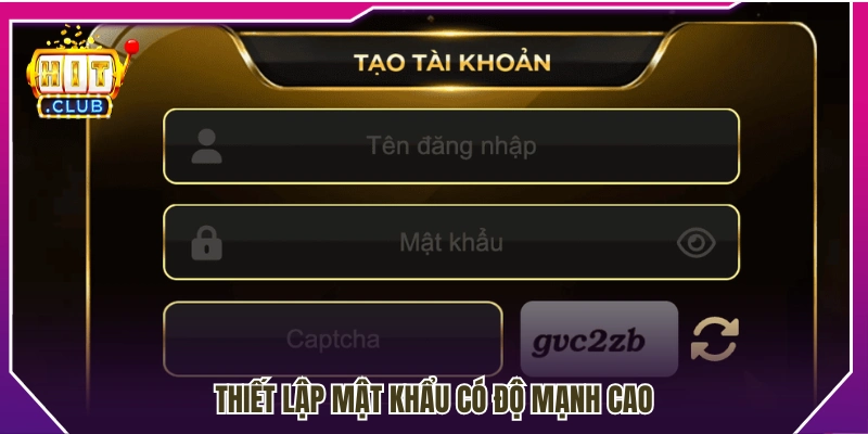 Tạo mật khẩu bảo mật với độ an toàn cao 