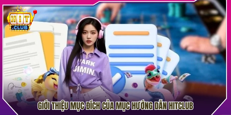 Ý nghĩa của phần hướng dẫn Hitclub đối với người mới 