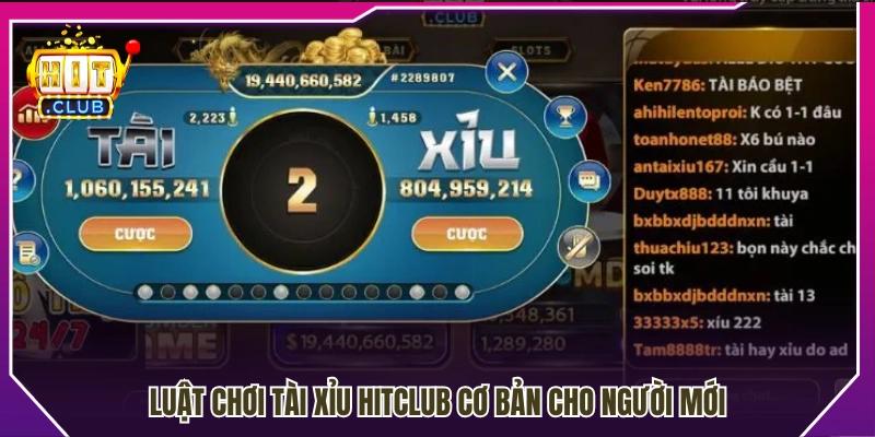 Hướng dẫn luật Tài Xỉu HitClub đơn giản cho tân thủ