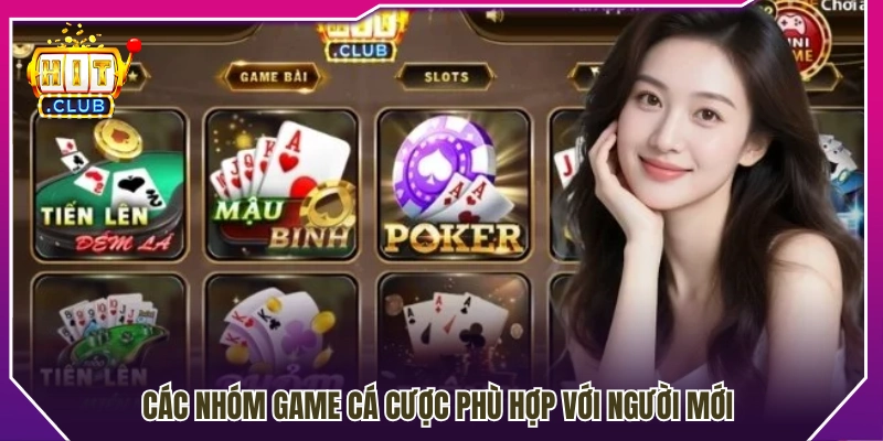 Những thể loại game cá cược dễ tiếp cận cho tân thủ