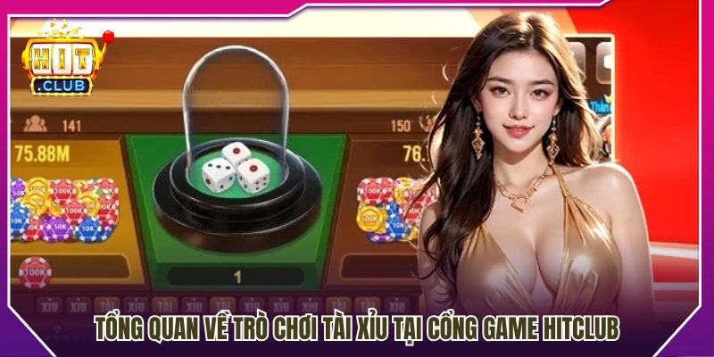 Khám phá trò chơi tài xỉu nổi bật tại HitClub