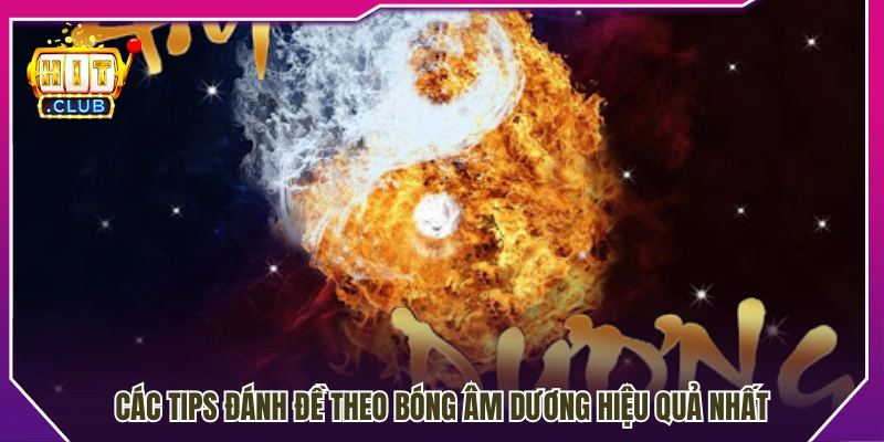 Tips đánh đề theo bóng âm dương hiệu quả cho anh em